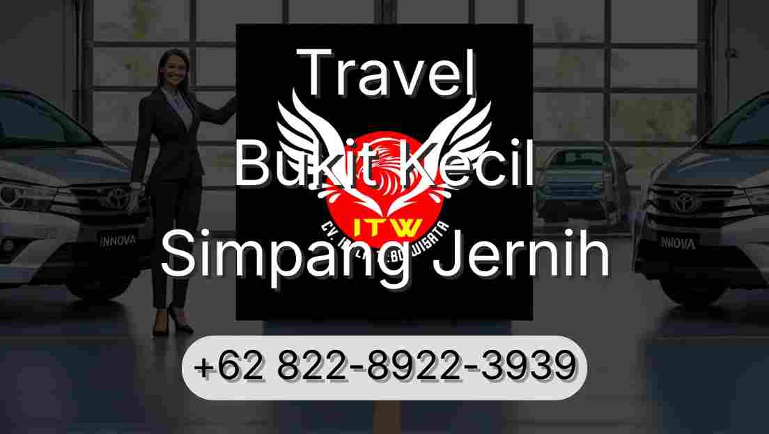 Travel Bukit Kecil Simpang Jernih