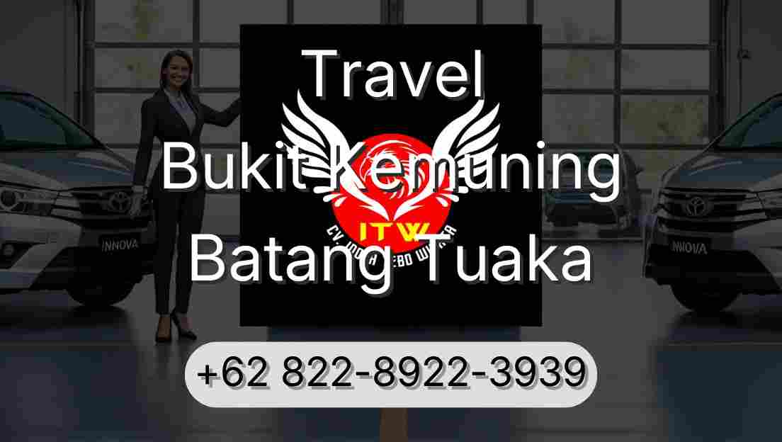 Travel Bukit Kemuning Batang Tuaka