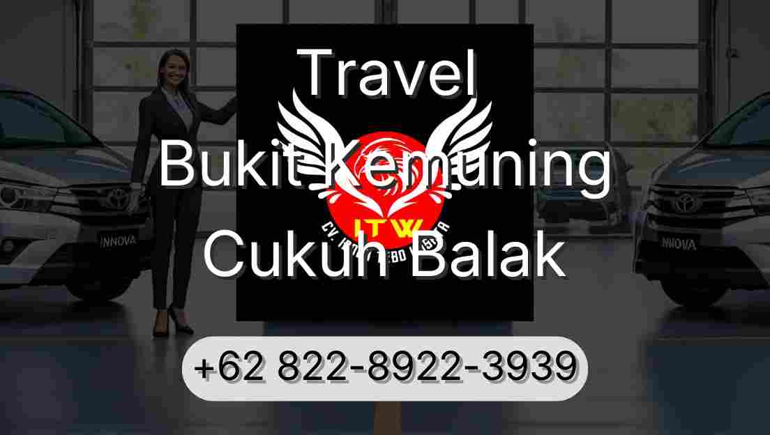 Travel Bukit Kemuning Cukuh Balak