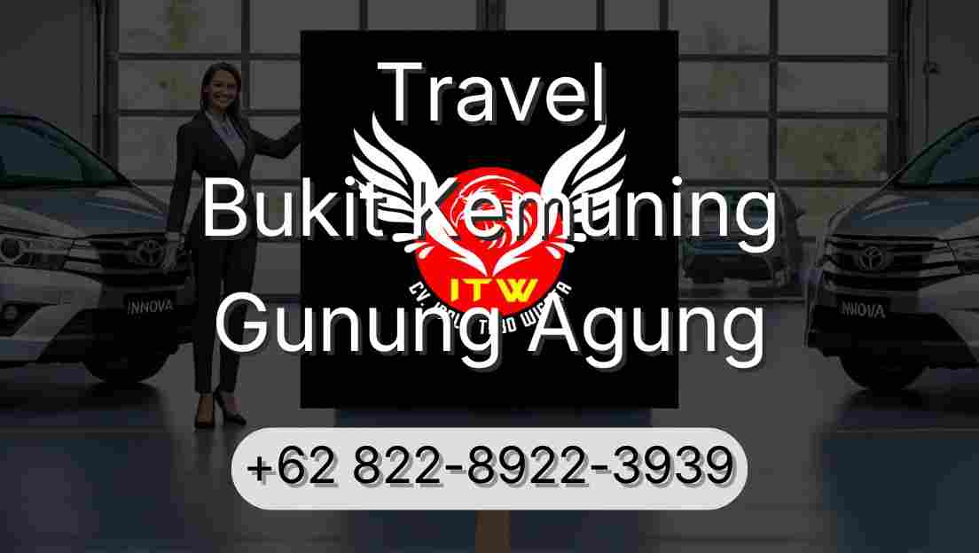 Travel Bukit Kemuning Gunung Agung