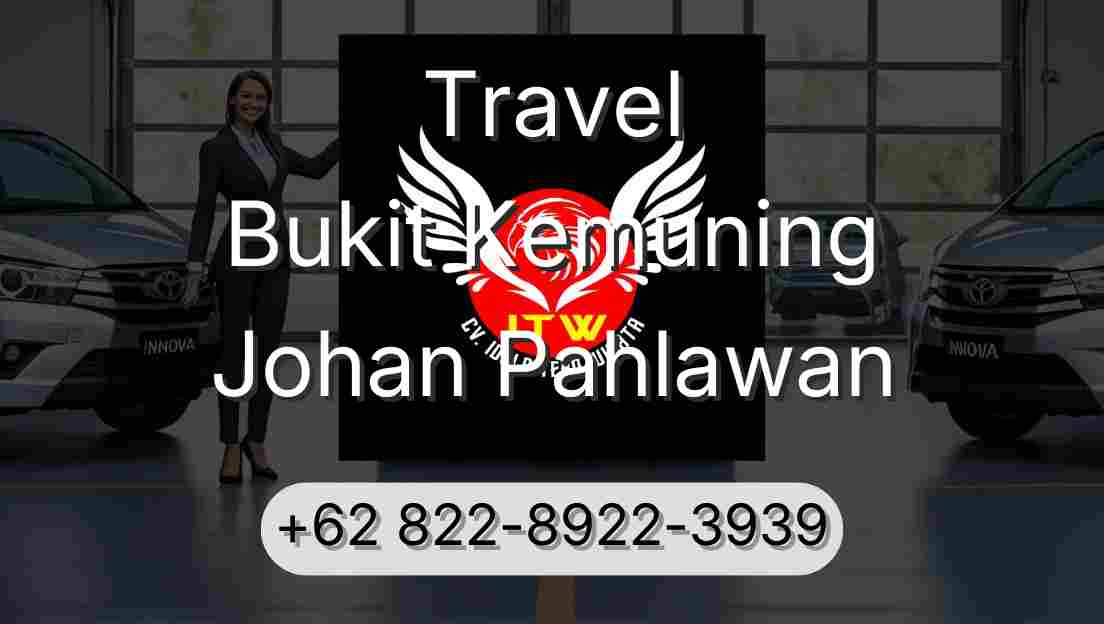 Travel Bukit Kemuning Johan Pahlawan