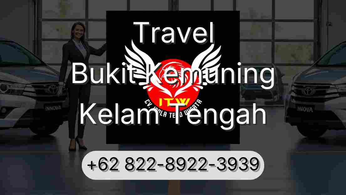 Travel Bukit Kemuning Kelam Tengah