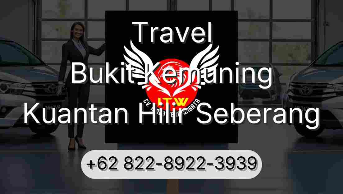 Travel Bukit Kemuning Kuantan Hilir Seberang