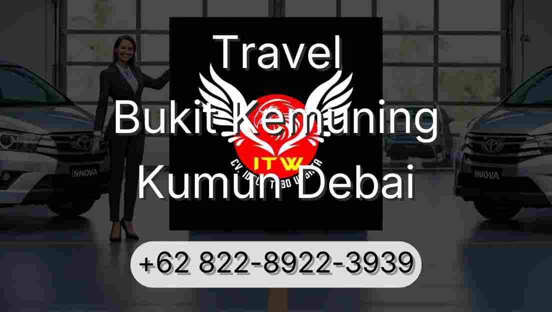 Travel Bukit Kemuning Kumun Debai