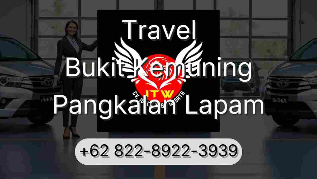 Travel Bukit Kemuning Pangkalan Lapam