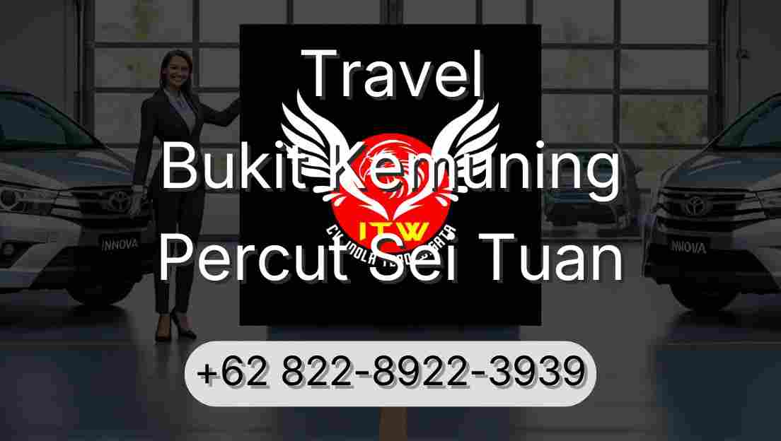 Travel Bukit Kemuning Percut Sei Tuan