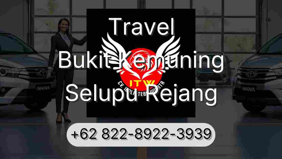 Travel Bukit Kemuning Selupu Rejang