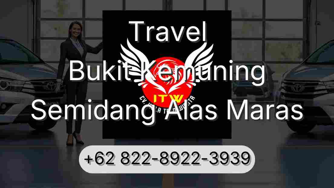 Travel Bukit Kemuning Semidang Alas Maras