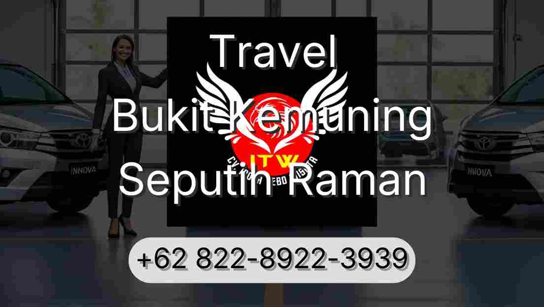 Travel Bukit Kemuning Seputih Raman