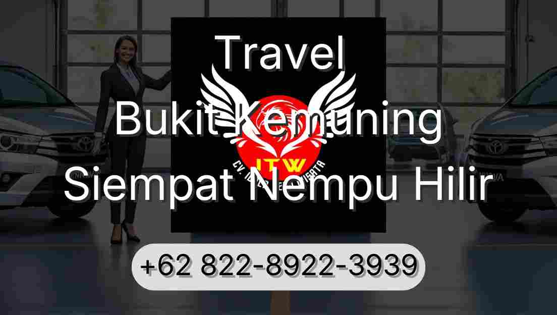 Travel Bukit Kemuning Siempat Nempu Hilir