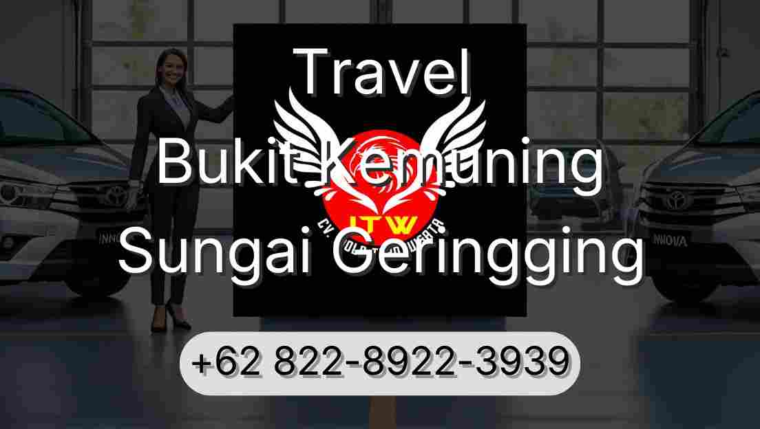 Travel Bukit Kemuning Sungai Geringging