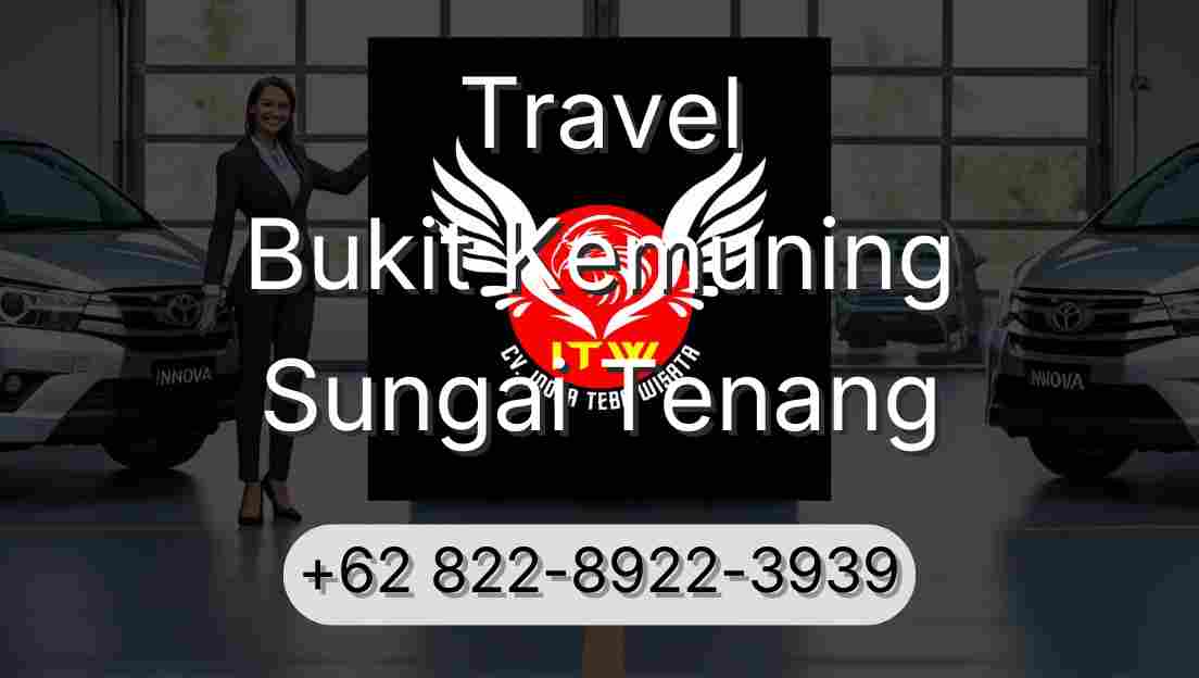 Travel Bukit Kemuning Sungai Tenang