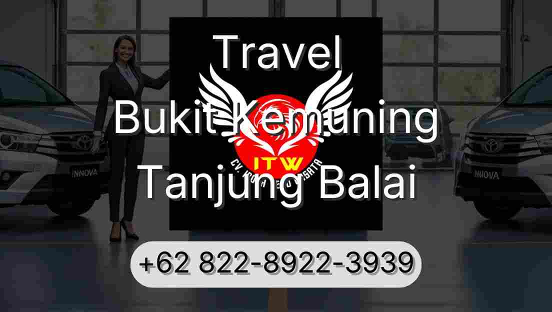 Travel Bukit Kemuning Tanjung Balai