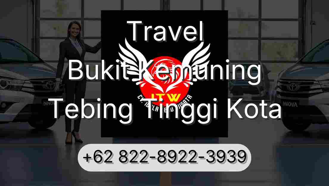 Travel Bukit Kemuning Tebing Tinggi Kota