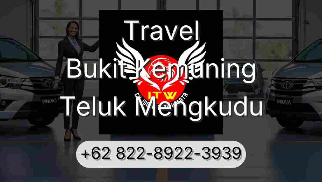 Travel Bukit Kemuning Teluk Mengkudu