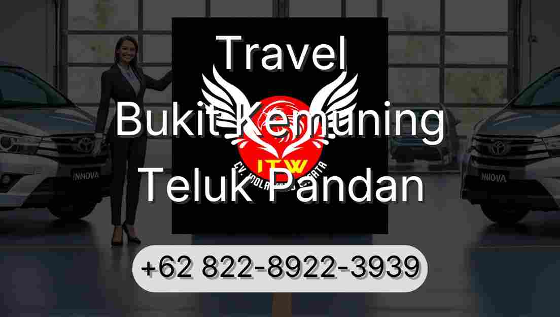 Travel Bukit Kemuning Teluk Pandan
