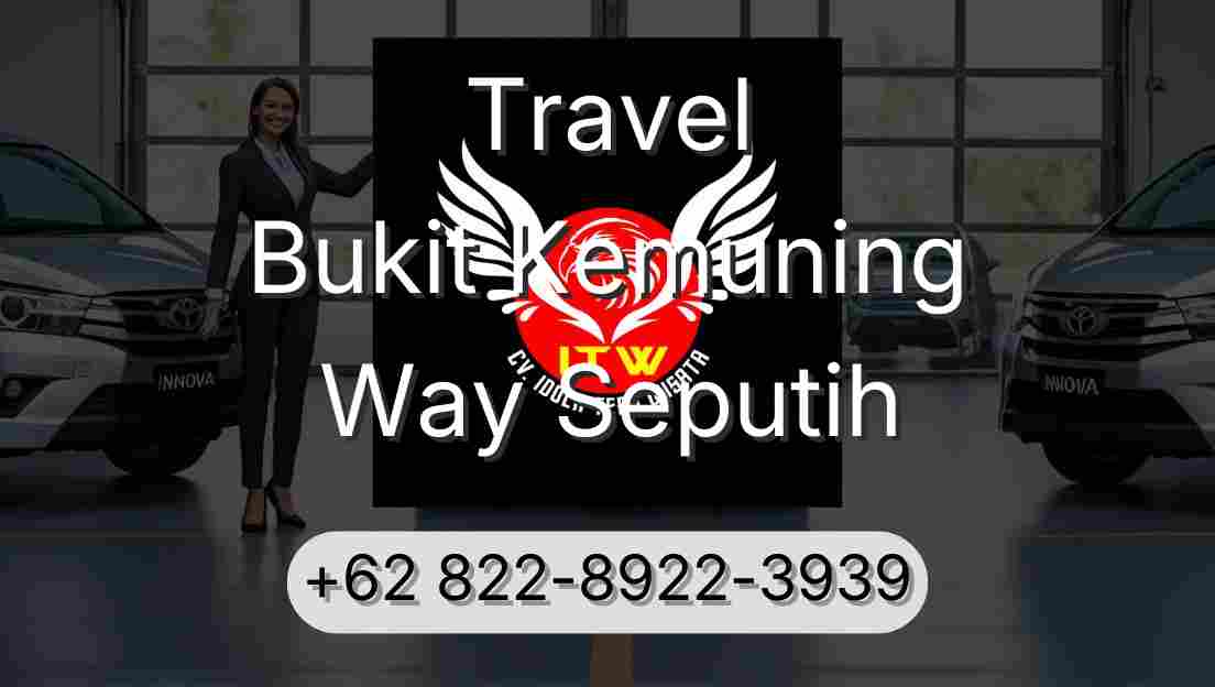 Travel Bukit Kemuning Way Seputih