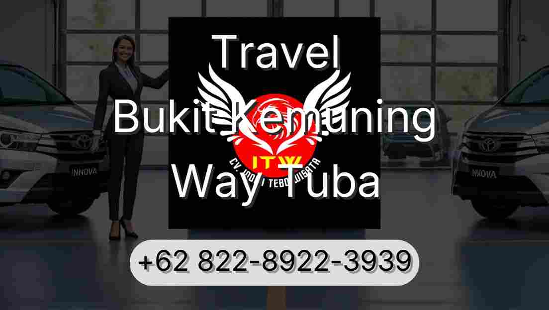 Travel Bukit Kemuning Way Tuba