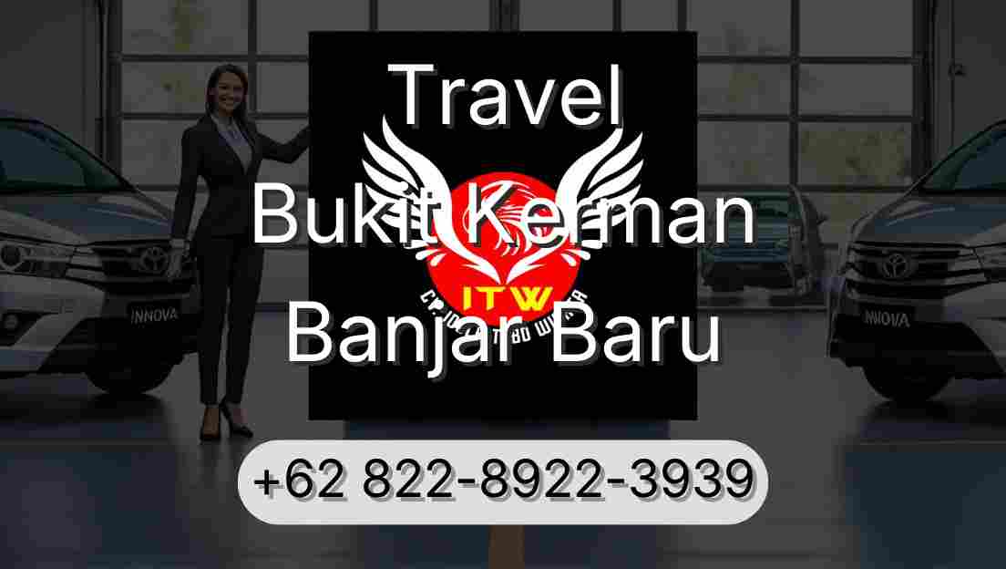 Travel Bukit Kerman Banjar Baru