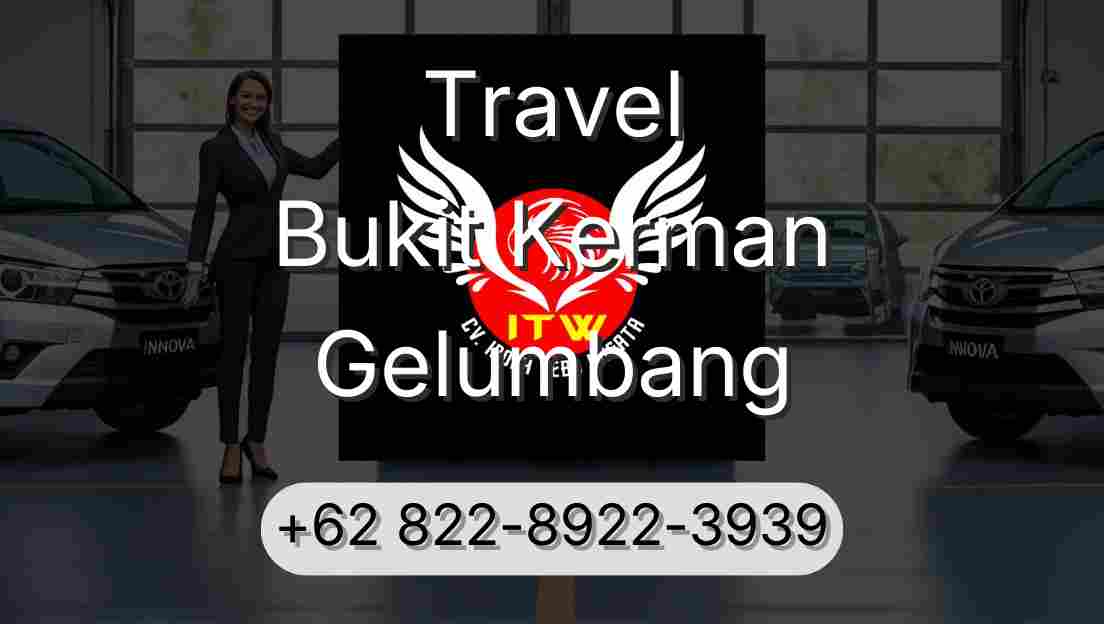 Travel Bukit Kerman Gelumbang