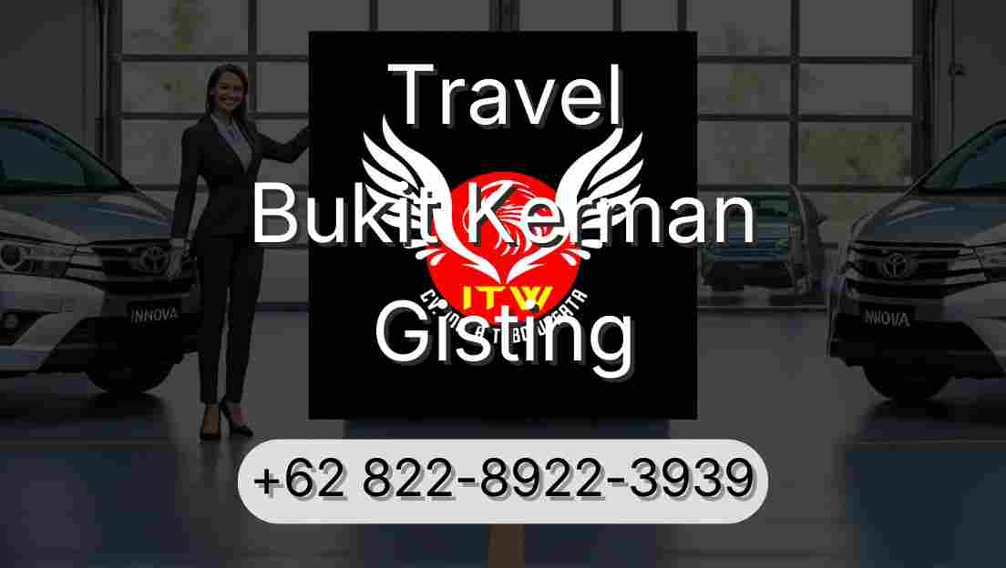 Travel Bukit Kerman Gisting