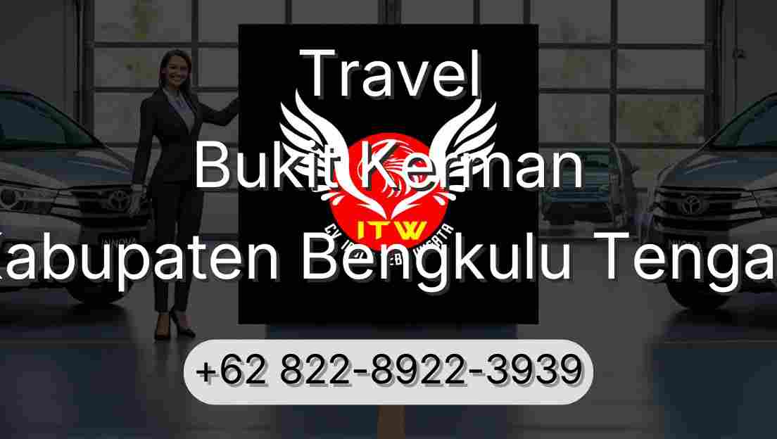 Travel Bukit Kerman Kabupaten Bengkulu Tengah