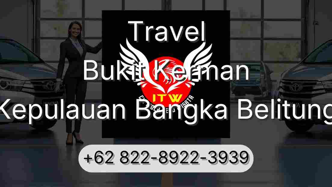 Travel Bukit Kerman Kepulauan Bangka Belitung