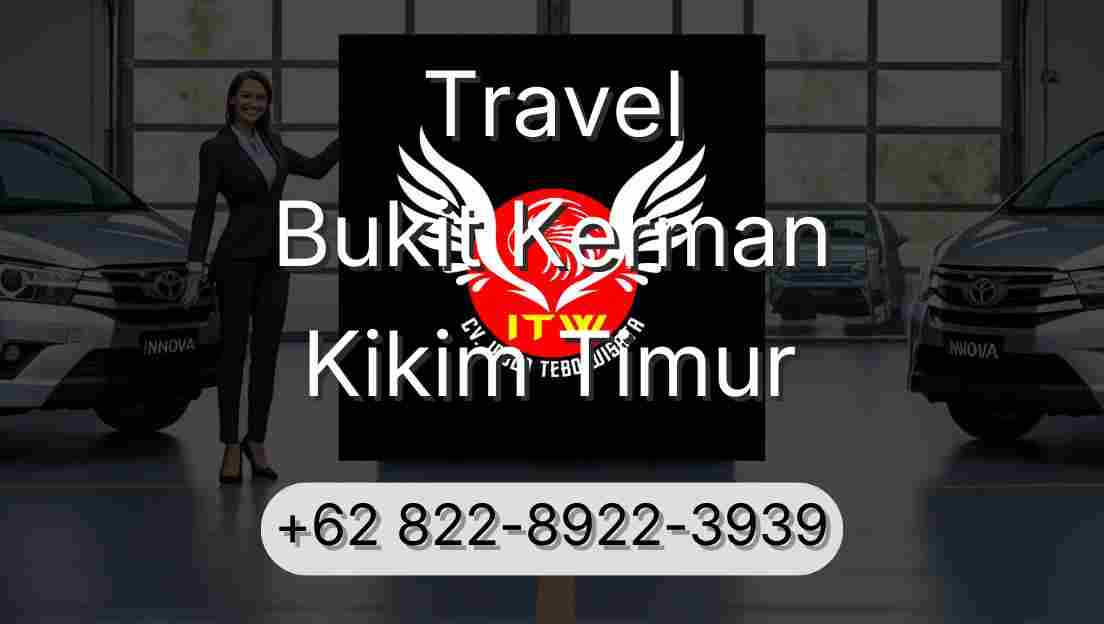 Travel Bukit Kerman Kikim Timur