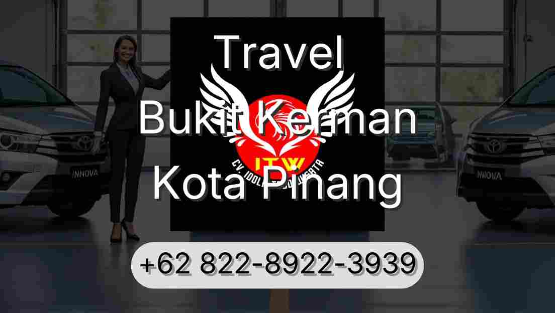 Travel Bukit Kerman Kota Pinang