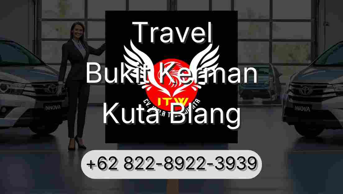 Travel Bukit Kerman Kuta Blang