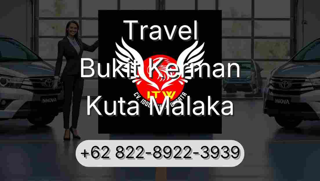 Travel Bukit Kerman Kuta Malaka