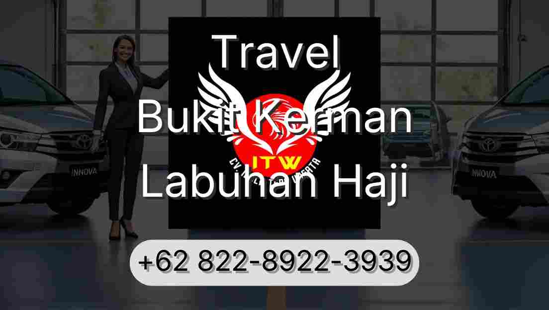 Travel Bukit Kerman Labuhan Haji