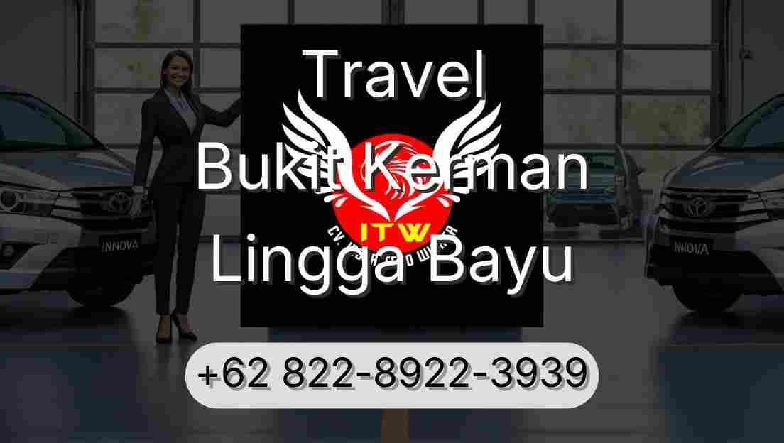 Travel Bukit Kerman Lingga Bayu