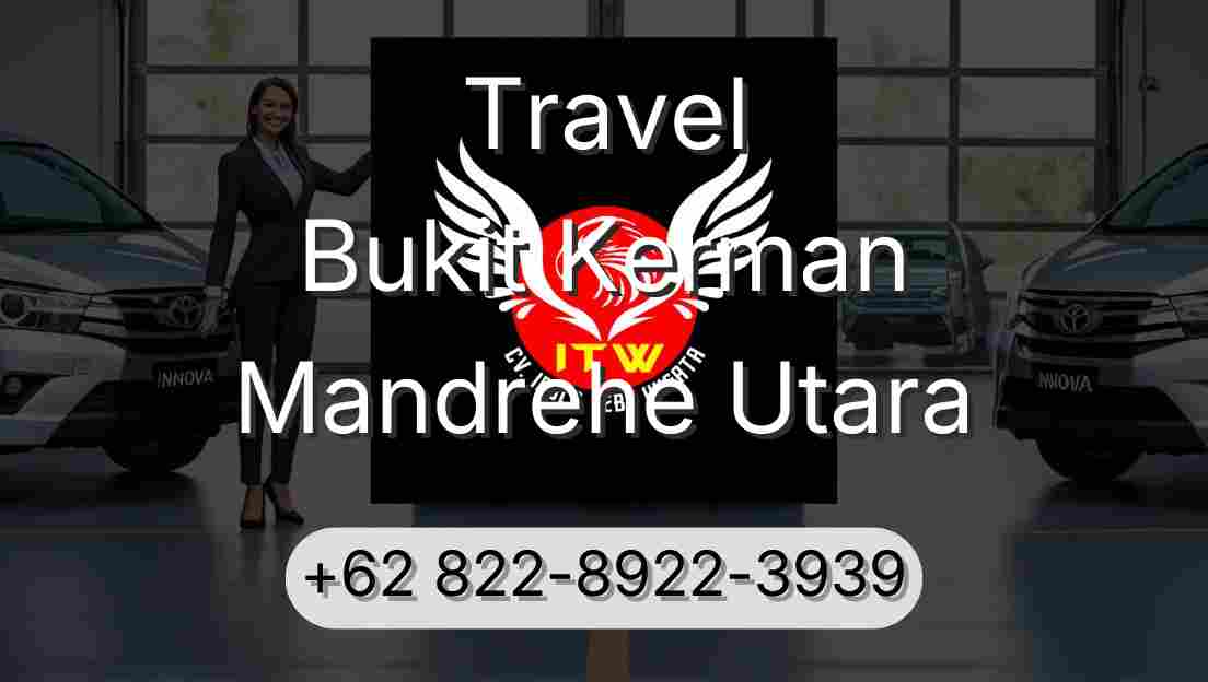 Travel Bukit Kerman Mandrehe Utara