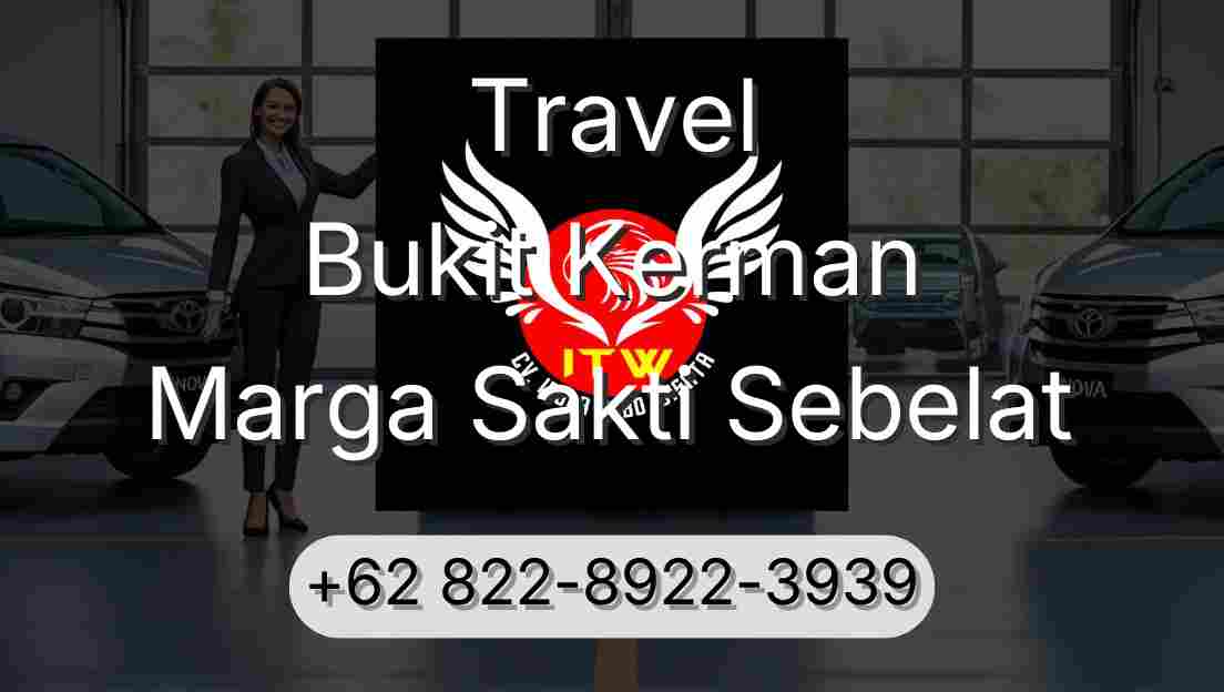 Travel Bukit Kerman Marga Sakti Sebelat