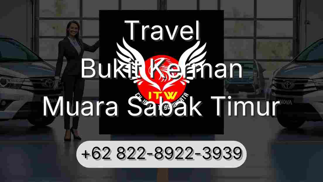 Travel Bukit Kerman Muara Sabak Timur