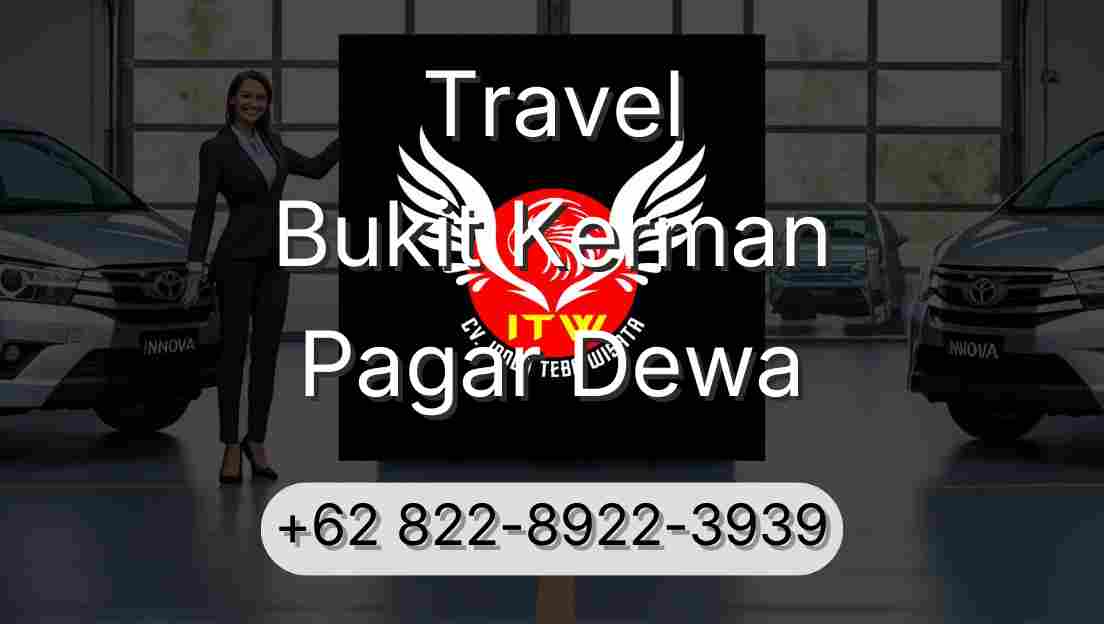 Travel Bukit Kerman Pagar Dewa