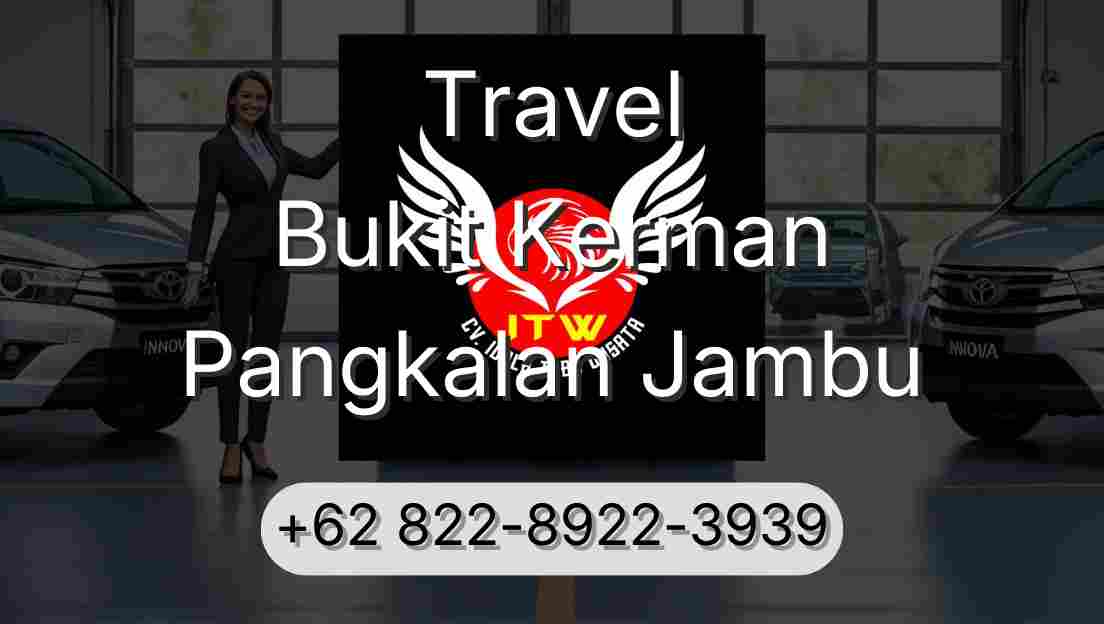 Travel Bukit Kerman Pangkalan Jambu