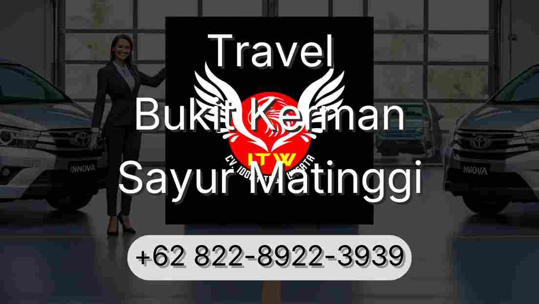 Travel Bukit Kerman Sayur Matinggi