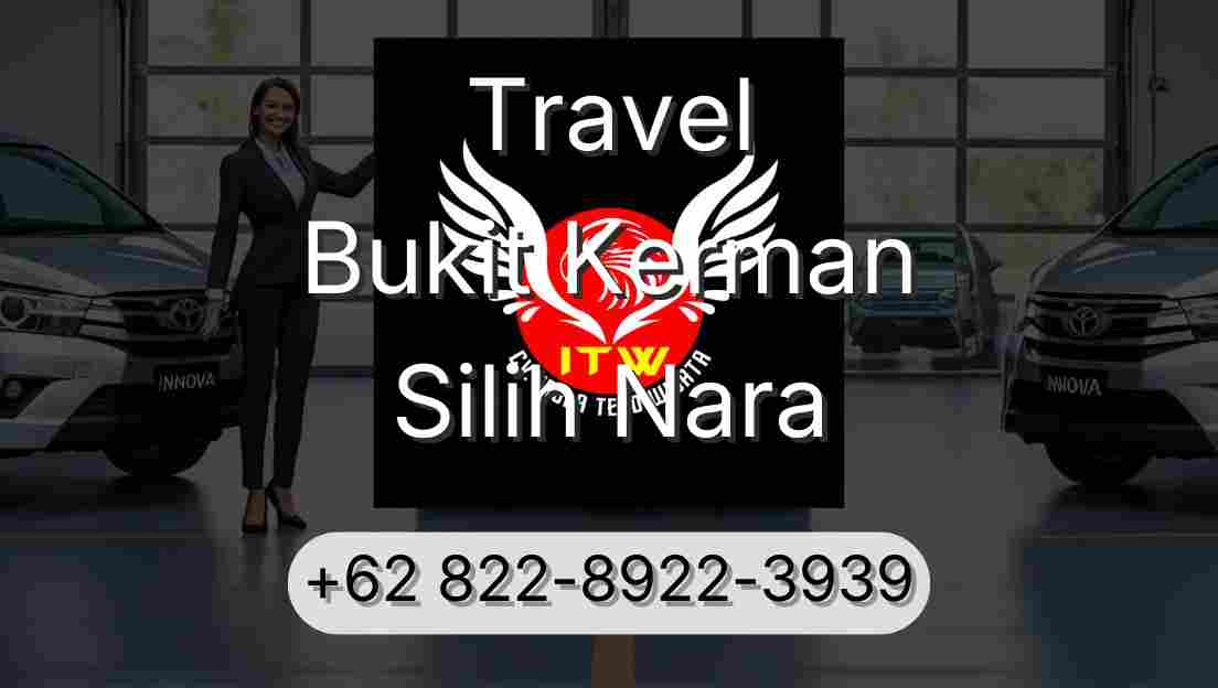 Travel Bukit Kerman Silih Nara