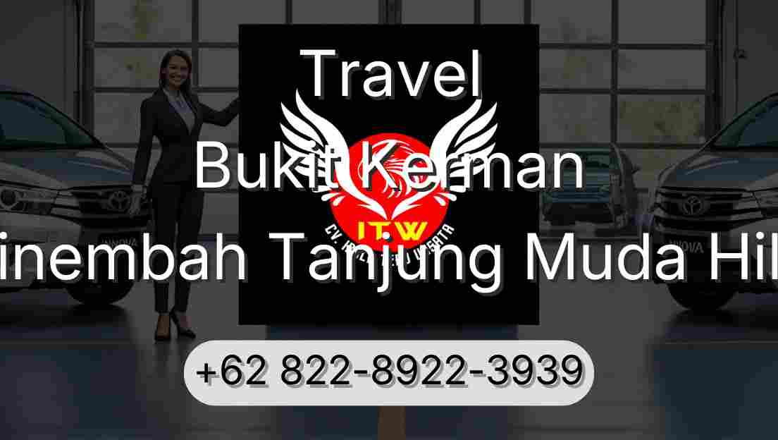 Travel Bukit Kerman Sinembah Tanjung Muda Hilir