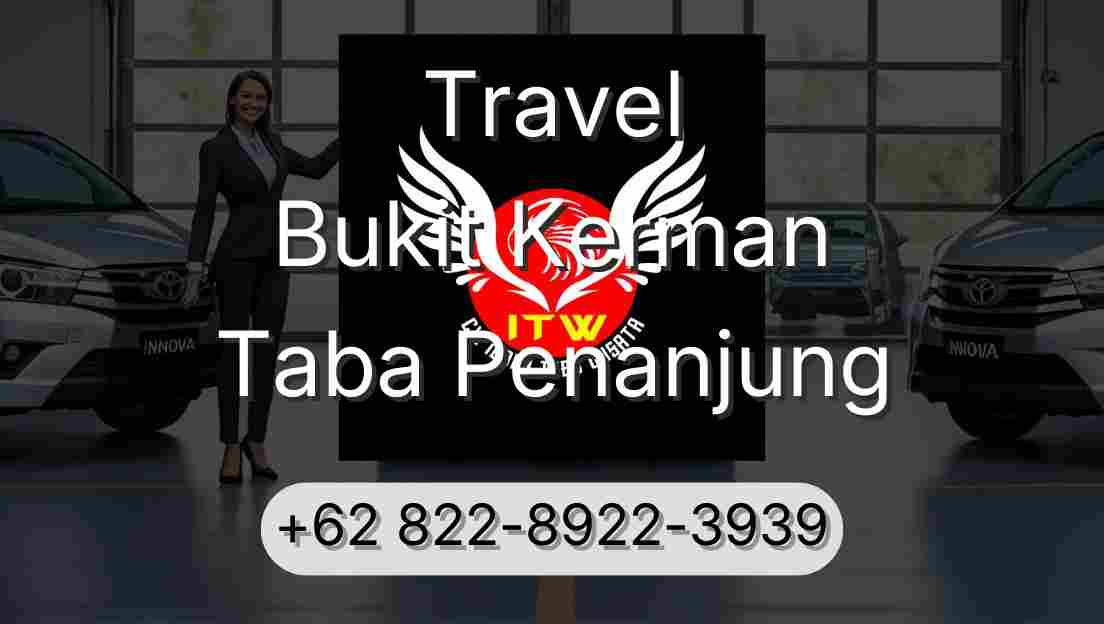 Travel Bukit Kerman Taba Penanjung