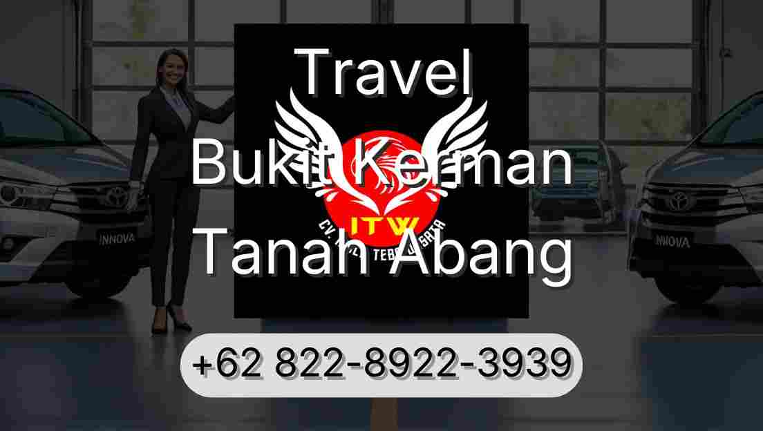 Travel Bukit Kerman Tanah Abang