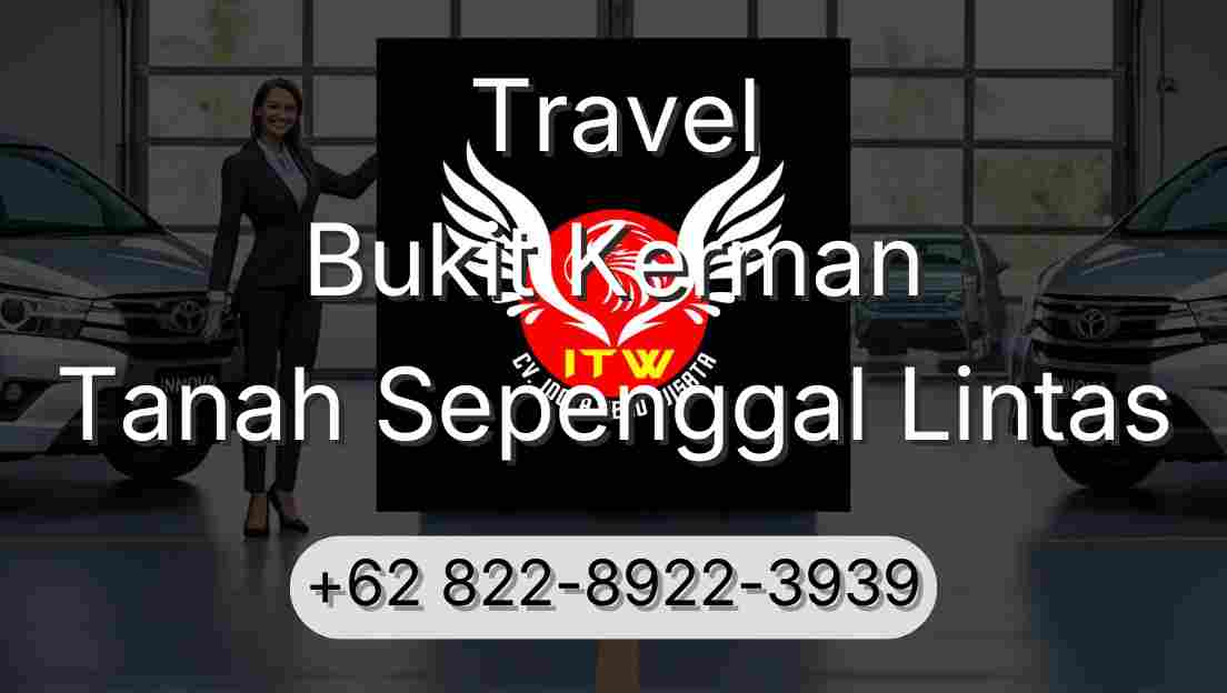 Travel Bukit Kerman Tanah Sepenggal Lintas