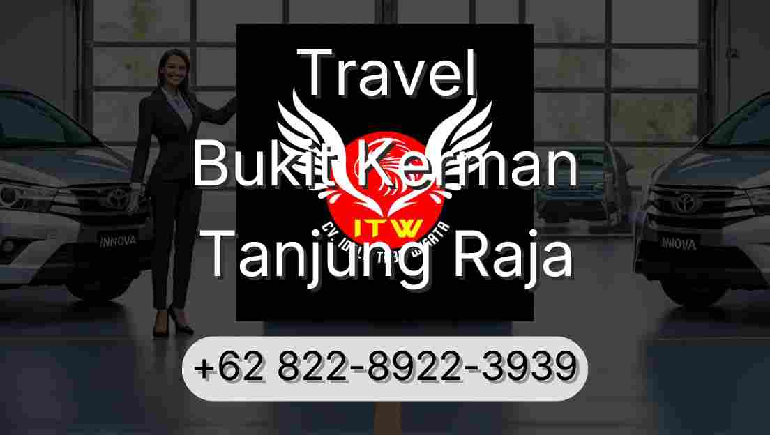 Travel Bukit Kerman Tanjung Raja