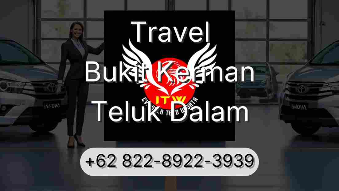 Travel Bukit Kerman Teluk Dalam