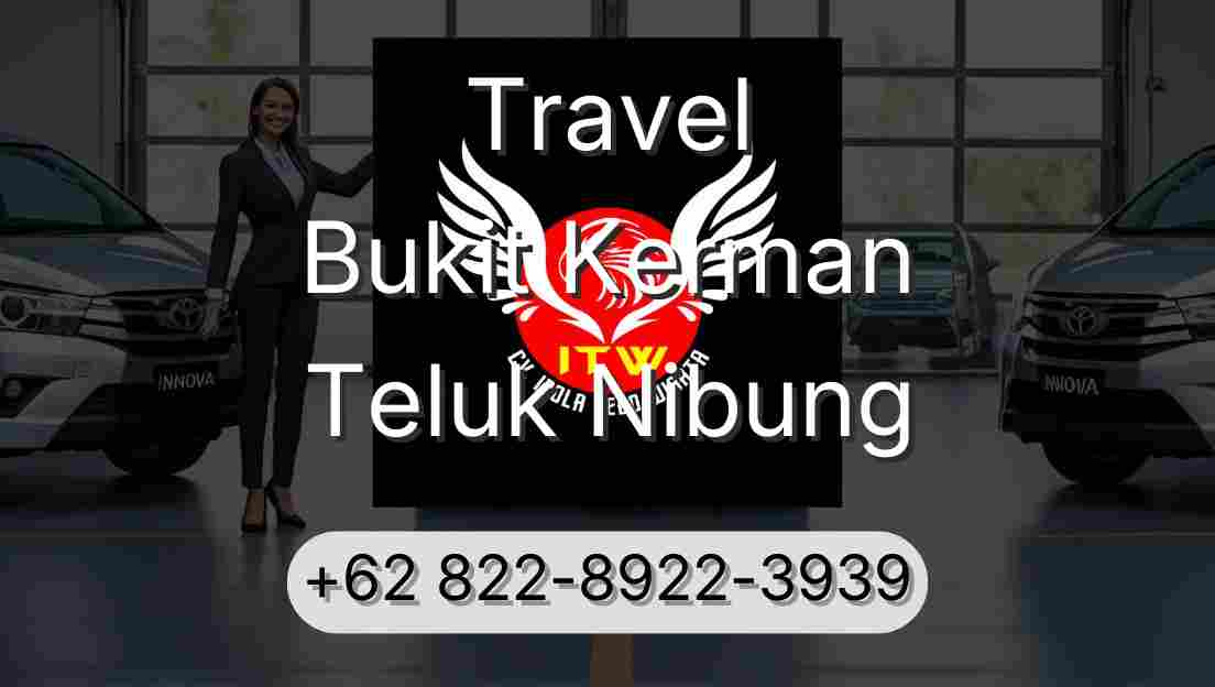 Travel Bukit Kerman Teluk Nibung