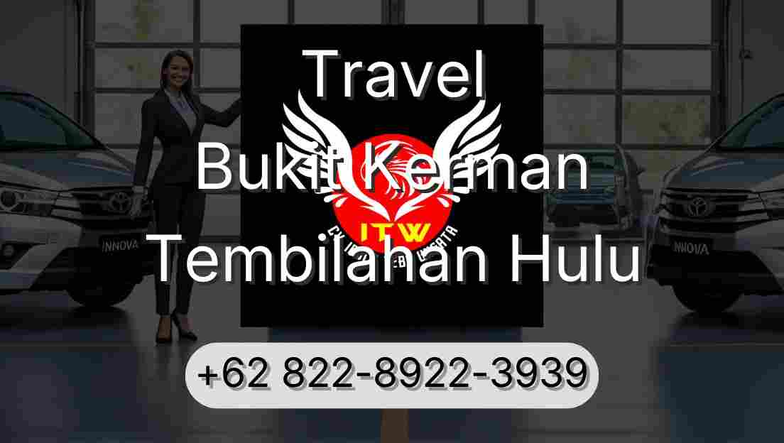 Travel Bukit Kerman Tembilahan Hulu