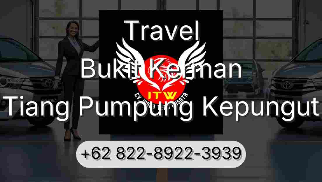 Travel Bukit Kerman Tiang Pumpung Kepungut