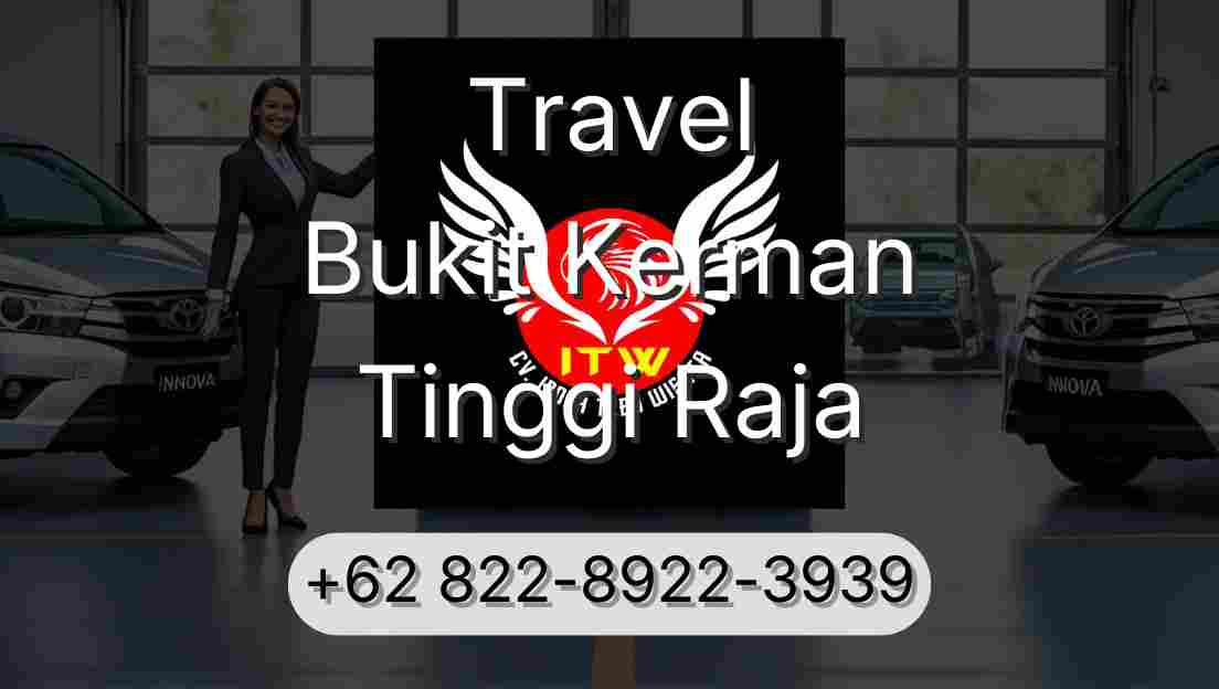 Travel Bukit Kerman Tinggi Raja